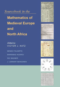 Title: Sourcebook in the Mathematics of Medieval Europe and North Africa, Author: Victor J. Katz