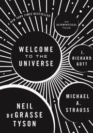 Title: Welcome to the Universe: An Astrophysical Tour, Author: Neil deGrasse Tyson