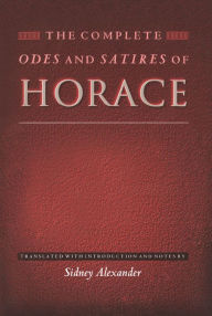 Title: The Complete Odes and Satires of Horace, Author: Horace