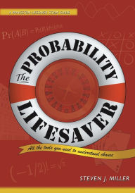 Title: The Probability Lifesaver: All the Tools You Need to Understand Chance, Author: Steven J. Miller