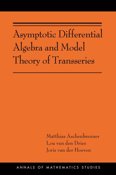 Asymptotic Differential Algebra and Model Theory of Transseries: (AMS-195)