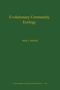 Title: Evolutionary Community Ecology, Volume 58, Author: Mark A. McPeek