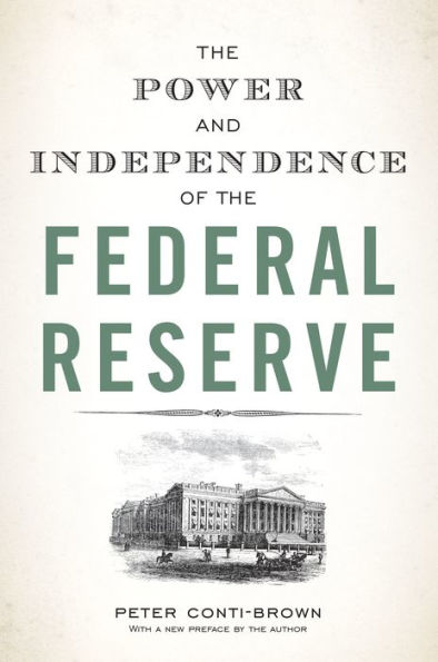 The Power and Independence of the Federal Reserve