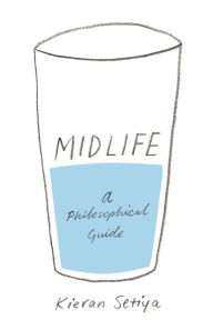 Title: Midlife: A Philosophical Guide, Author: Kieran Setiya