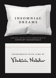 Title: Insomniac Dreams: Experiments with Time by Vladimir Nabokov, Author: Vladimir Nabokov