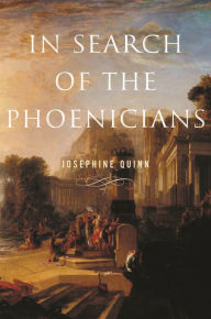 Title: In Search of the Phoenicians, Author: Josephine Quinn