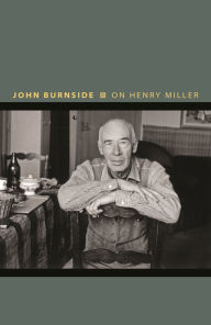 Title: On Henry Miller: Or, How to Be an Anarchist, Author: John Burnside