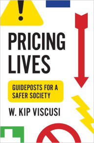 Title: Pricing Lives: Guideposts for a Safer Society, Author: W. Kip Viscusi