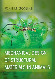 Title: Mechanical Design of Structural Materials in Animals, Author: John M. Gosline