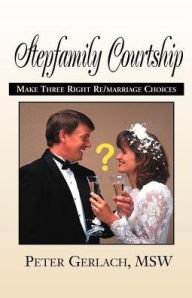 Title: Stepfamily Courtship, Author: Peter K. Gerlach Msw