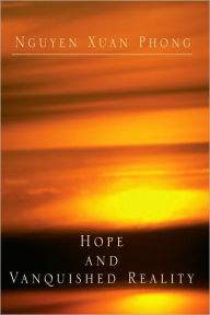 Title: Hope and Vanquished Reality, Author: Nguyen Xuan Phong