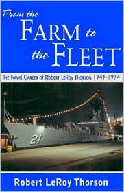 Title: From the Farm to the Fleet, Author: Robert Leroy Thorson
