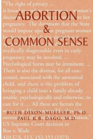 Title: Abortion & Common Sense, Author: Ruth Dixon-Mueller