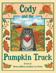 Title: Cody and the Pumpkin Truck, Author: Monica DeRosa