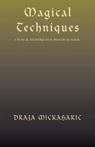 Title: Magical Techniques, Author: Draja Mickaharic