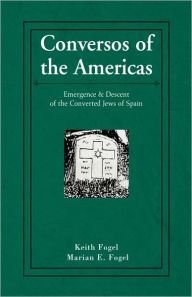 Title: Conversos of the Americas, Author: Keith Fogel