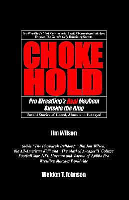Chokehold: Pro Wrestling's Real Mayhem Outside the Ring
