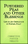 Powdered Peas and Other Blessings: Life an Orphanage Naples, Italy