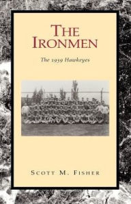 Title: The Ironmen, Author: Scott M Fisher