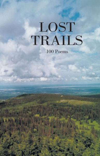 Lost Trails: 100 Poems