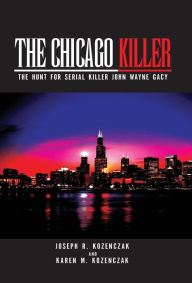 Title: The Chicago Killer, Author: Joseph R Kozenczak