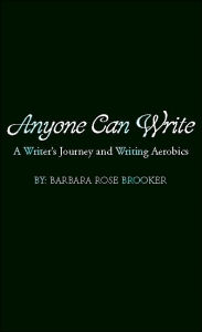 Title: Anyone Can Write, Author: Barbara Brooker