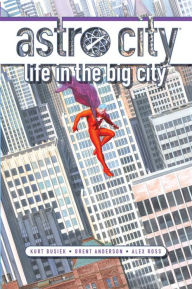 Astro City, Volume 1: Life in the Big City (New Edition)