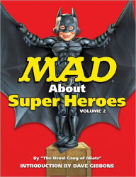 Title: MAD About Superheroes Volume 2 (NOOK Comics with Zoom View), Author: The Usual Gang of Idiots