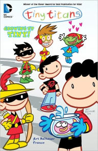 Title: Tiny Titans: Growing Up Tiny! (NOOK Comics with Zoom View), Author: Art Baltazar