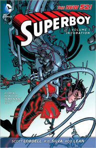 Title: Superboy Volume 1: Incubation, Author: Scott Lobdell