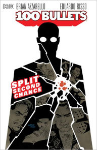 Title: 100 Bullets: Split Second Chance, Author: Brian Azzarello