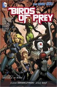 Title: Birds of Prey Volume 1: Trouble in Mind, Author: Duane Swierczynski