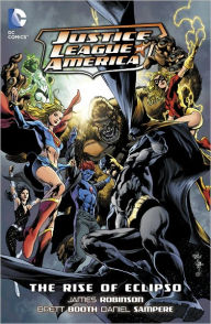 Title: Justice League of America: The Rise of Eclipso, Author: James Robinson