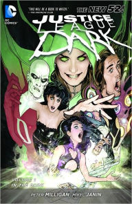 Title: Justice League Dark Volume 1: In the Dark, Author: Peter Milligan