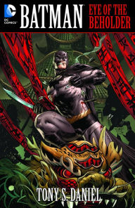 Title: Batman: Eye of the Beholder, Author: Tony Daniel