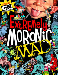 Title: Extremely Moronic MAD (NOOK Comics with Zoom View), Author: The Usual Gang Of Idiots