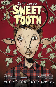 Title: Sweet Tooth Vol. 1: Out of the Woods, Author: Jeff Lemire
