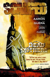 Title: Scalped Volume 3: Dead Mothers, Author: Jason Aaron