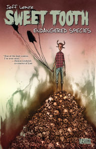 Title: Sweet Tooth Vol. 4: Endangered Species, Author: Jeff Lemire