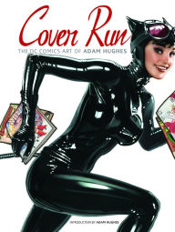 Title: Cover Run: The DC Comics Art of Adam Hughes, Author: Adam Hughes