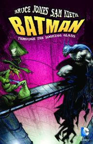 Title: Batman: Through the Looking Glass, Author: Bruce Jones