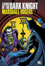 Title: Legends of the Dark Knight: Marshall Rogers, Author: Marshall Rogers