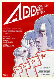 Title: A.D.D.: Adolescent Demo Division (NOOK Comics with Zoom View), Author: Douglas Rushkoff