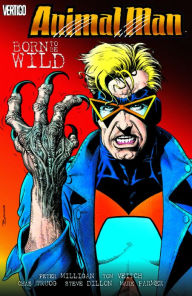 Title: Animal Man Volume 4: Born to be Wild, Author: PETER MILLIGAN