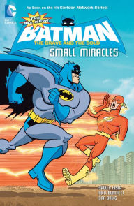 Title: All New Batman: The Brave and the Bold: Small Miracles (NOOK Comics with Zoom View), Author: Sholly Fisch