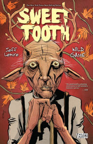 Title: Sweet Tooth Vol. 6: Wild Game, Author: Jeff Lemire