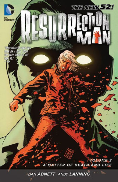 Resurrection Man Vol. 2: A Matter of Death and Life