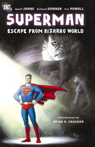 Title: Superman: Escape from Bizarro World, Author: Geoff Johns