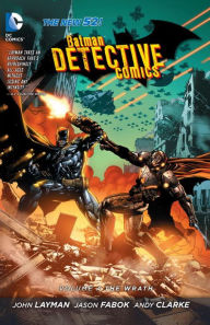 Title: Batman: Detective Comics Vol. 4: The Wrath (The New 52), Author: John Layman