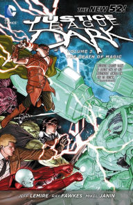 Title: Justice League Dark Vol. 3: The Death of Magic (The New 52), Author: Jeff Lemire